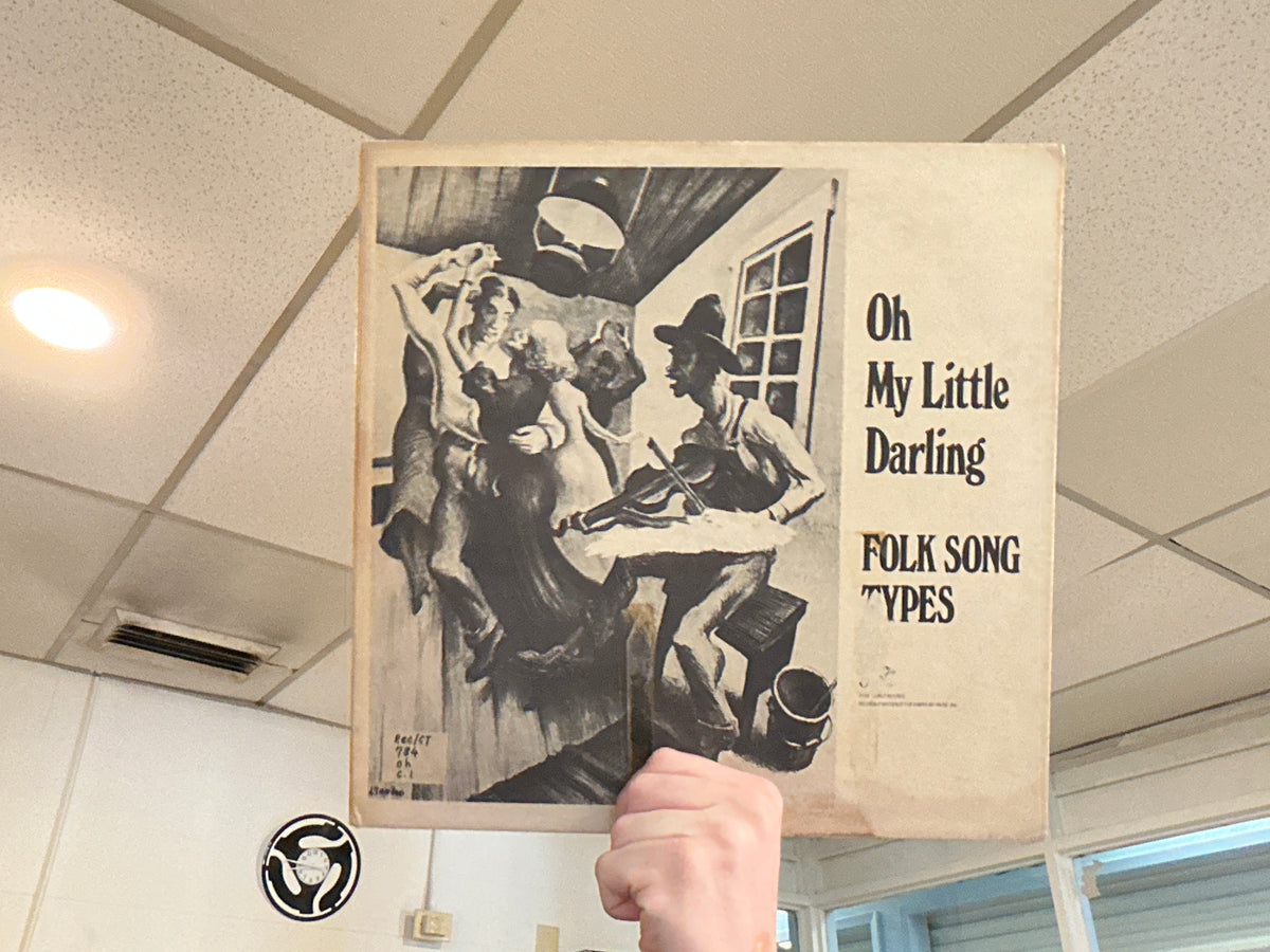 Various - Oh My Little Darling: Folk Song Types (Used - 12 inch)
