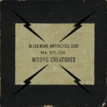 Black Rebel Motorcycle Club- Wrong Creatures (12 inch vinyl)