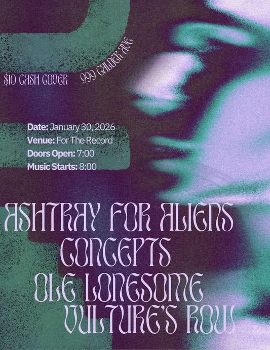 January 30, 2026 Ashtray for Aliens, Concepts, Ole Lonesome, Vulture's Row