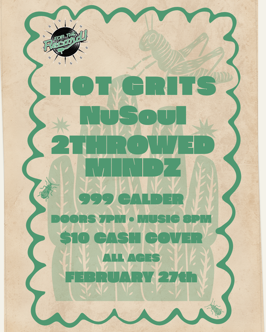 Feb. 27, 2026 : Hot Grits, NuSoul & 2Throwed Mindz at For the Record