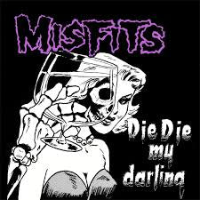 MISFITS - Die Die My Darling (12in Vinyl)