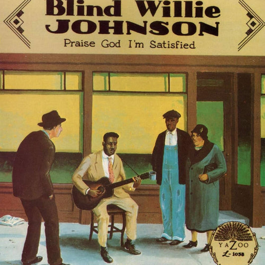 BLIND WILLIE JOHNSON - Praise God I’m Satisfied (CD)