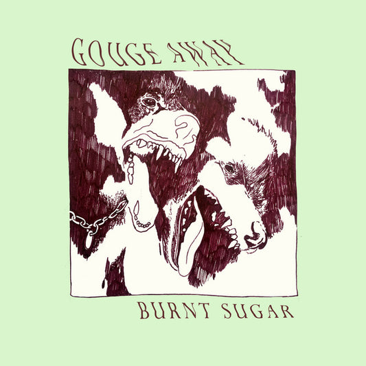 GOUGE AWAY - Burnt Sugar (12in Vinyl)