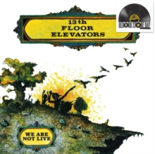 13th Floor Elevators- We Are Not Live (12 inch) RSD 2026