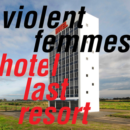 VIOLENT FEMMES - Hotel Last Resort (12in Vinyl)