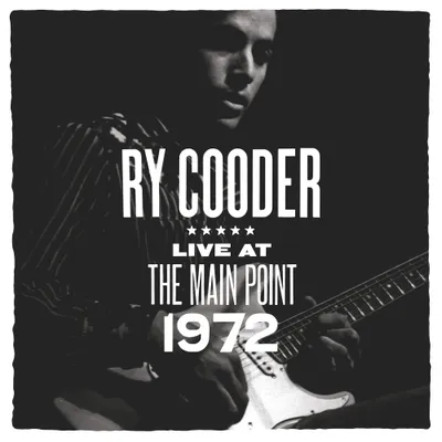 RY COODER - Live At The Main Point 1972 (RSD 2025 EXCLUSIVE) (12in Vinyl)