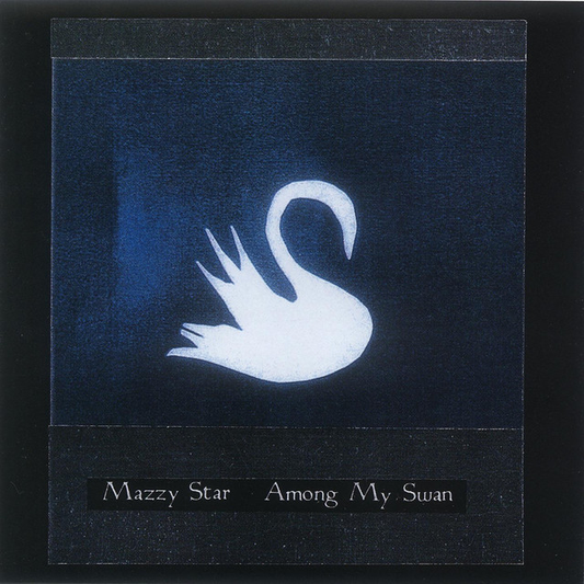 MAZZY STAR - Among My Swan (12in Vinyl)