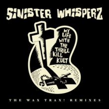 My Life with the Thrill Kill Kult- Sinister Whispers: The Wax Trax 2LP 12 inch Smoke Vinyl RSD 2026